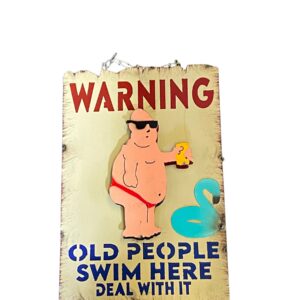 Warning old people swim here